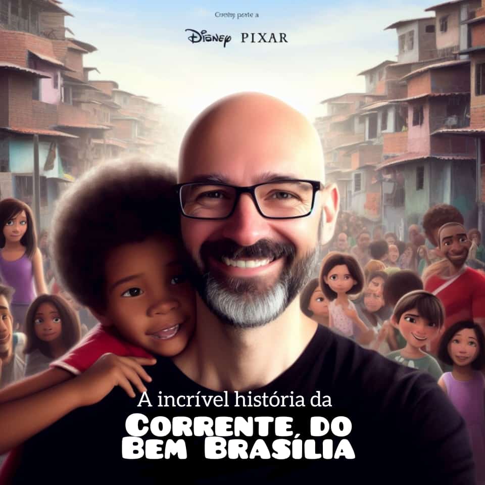 A incrível história da Corrente do Bem Brasília - o Filme